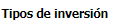 23. Tipos de inversión